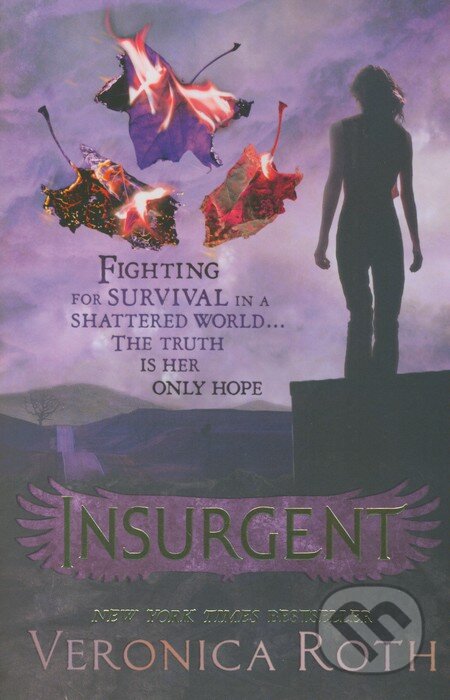 Kniha: Insurgent (Veronica Roth). HarperCollins, 2012 Kniha: Insurgent (Veronica Roth). HarperCollins, 2012