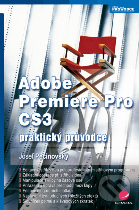E-kniha: Adobe Premiere Pro CS3 (Josef Pecinovský). Grada, 2008 E-kniha: Adobe Premiere Pro CS3 (Josef Pecinovský). Grada, 2008