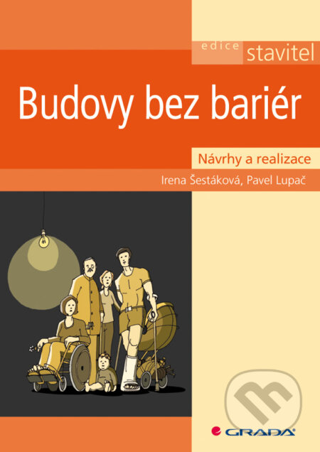 E-kniha: Budovy bez bariér (Irena Šestáková a Pavel Lupač). Grada, 2010 E-kniha: Budovy bez bariér (Irena Šestáková a Pavel Lupač). Grada, 2010
