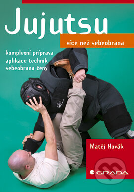 E-kniha: Jujutsu (Matěj Novák). Grada, 2007 E-kniha: Jujutsu (Matěj Novák). Grada, 2007
