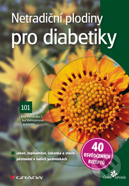 E-kniha: Netradiční plodiny pro diabetiky (Eloy Fernández Cusimamani, Iva Viehmannová a kolektiv). Grada, 2010 E-kniha: Netradiční plodiny pro diabetiky (Eloy Fernández Cusimamani, Iva Viehmannová a kolektiv). Grada, 2010
