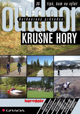 E-kniha: Outdoorový průvodce - Krušné hory (Jakub Turek a kolektív). Grada, 2007 E-kniha: Outdoorový průvodce - Krušné hory (Jakub Turek a kolektív). Grada, 2007
