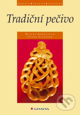 E-kniha: Tradiční pečivo (Jiřina Veselská a Milena Habustová). Grada, 2004 E-kniha: Tradiční pečivo (Jiřina Veselská a Milena Habustová). Grada, 2004