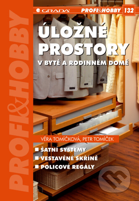 E-kniha: Úložné prostory v bytě a rodinném domě (Petr Tomíček a Věra Tomíčková). Grada, 2008 E-kniha: Úložné prostory v bytě a rodinném domě (Petr Tomíček a Věra Tomíčková). Grada, 2008