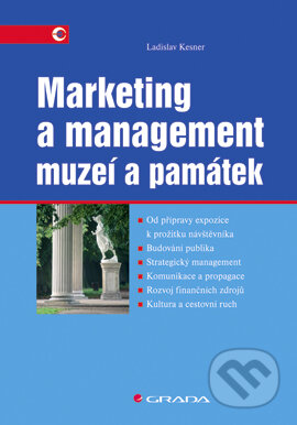E-kniha: Marketing a management muzeí a památek (Ladislav Kesner). Grada, 2005 E-kniha: Marketing a management muzeí a památek (Ladislav Kesner). Grada, 2005
