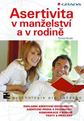 E-kniha: Asertivita v manželství a v rodině (Tomáš Novák). Grada, 2011 E-kniha: Asertivita v manželství a v rodině (Tomáš Novák). Grada, 2011