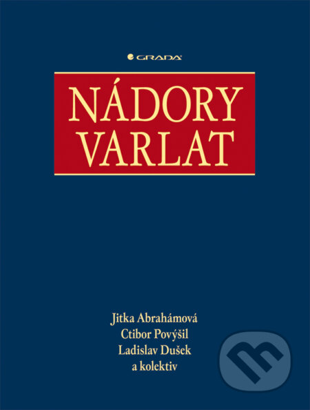 E-kniha: Nádory varlat (Jitka Abrahámová a kolektív). Grada, 2008 E-kniha: Nádory varlat (Jitka Abrahámová a kolektív). Grada, 2008