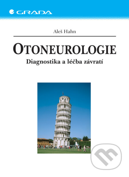 E-kniha: Otoneurologie (Aleš Hahn). Grada, 2004 E-kniha: Otoneurologie (Aleš Hahn). Grada, 2004