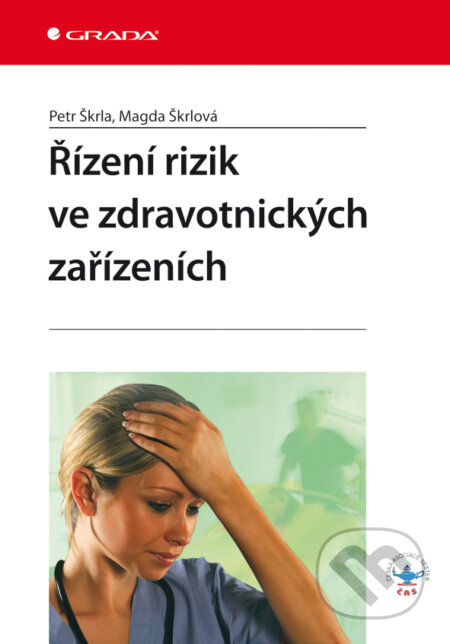E-kniha: Řízení rizik ve zdravotnických zařízeních (Magda Škrlová a Petr Škrla). Grada, 2008 E-kniha: Řízení rizik ve zdravotnických zařízeních (Magda Škrlová a Petr Škrla). Grada, 2008