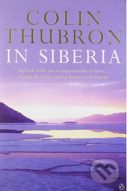 Kniha: In Siberia (Colin Thubron). Penguin Books, 2000 Kniha: In Siberia (Colin Thubron). Penguin Books, 2000