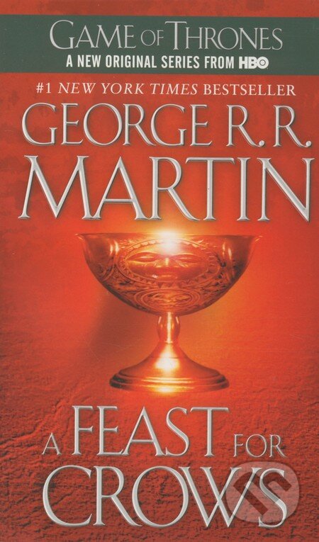 Kniha: A Song of Ice and Fire 4 - A Feast for Crows (George R.R. Martin). Bantam Press, 2011 Kniha: A Song of Ice and Fire 4 - A Feast for Crows (George R.R. Martin). Bantam Press, 2011