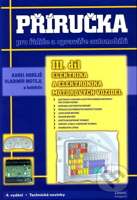Kniha: Příručka pro řidiče a opraváře automobilů (III. díl) (Karel Horejš, Vladimír Motejl a kolektiv). Littera, 2011 Kniha: Příručka pro řidiče a opraváře automobilů (III. díl) (Karel Horejš, Vladimír Motejl a kolektiv). Littera, 2011
