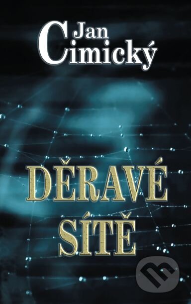 Kniha: Děravé sítě (Jan Cimický). Baronet, 2012 Kniha: Děravé sítě (Jan Cimický). Baronet, 2012