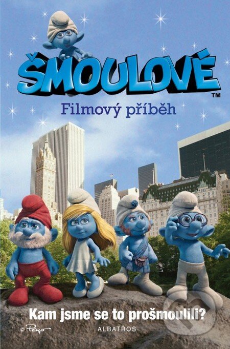 Kniha: Šmoulové - filmový příběh (Albatros CZ). Albatros CZ, 2011 Kniha: Šmoulové - filmový příběh (Albatros CZ). Albatros CZ, 2011