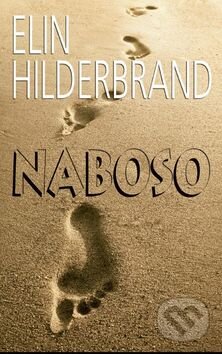 Kniha: Naboso (Elin Hilderbrand). Baronet, 2012 Kniha: Naboso (Elin Hilderbrand). Baronet, 2012