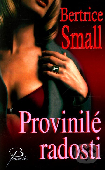 Kniha: Provinilé radosti (Bertrice Small). Baronet, 2012 Kniha: Provinilé radosti (Bertrice Small). Baronet, 2012