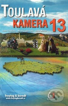 Kniha: Toulavá kamera 13 (Iveta Toušlová, Josef Maršál a Marek Podhorský). freytag&berndt, 2011 Kniha: Toulavá kamera 13 (Iveta Toušlová, Josef Maršál a Marek Podhorský). freytag&berndt, 2011
