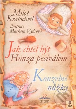 Kniha: Jak chtěl být Honza peciválem, Kouzelné nůžky (Miloš Kratochvíl). Triton, 2011 Kniha: Jak chtěl být Honza peciválem, Kouzelné nůžky (Miloš Kratochvíl). Triton, 2011
