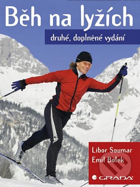 Kniha: Běh na lyžích (Emil Bolek a Libor Soumar). Grada, 2012 Kniha: Běh na lyžích (Emil Bolek a Libor Soumar). Grada, 2012
