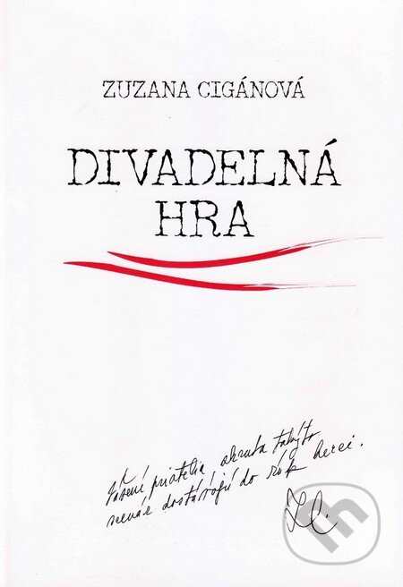 Kniha: Divadelná hra (Zuzana Cigánová). Vydavateľstvo Spolku slovenských spisovateľov, 2012 Kniha: Divadelná hra (Zuzana Cigánová). Vydavateľstvo Spolku slovenských spisovateľov, 2012