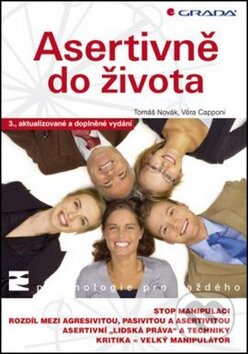 Kniha: Asertivně do života (Tomáš Novák a Věra Capponi). Grada, 2012 Kniha: Asertivně do života (Tomáš Novák a Věra Capponi). Grada, 2012