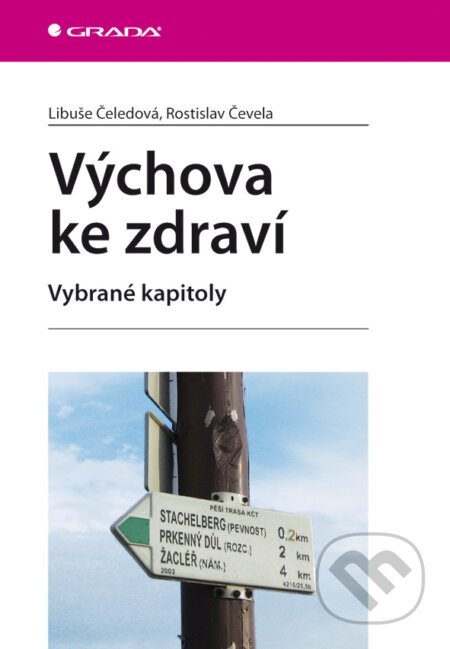 E-kniha: Výchova ke zdraví (Libuše Čeledová a Rostislav Čevela). Grada, 2010 E-kniha: Výchova ke zdraví (Libuše Čeledová a Rostislav Čevela). Grada, 2010