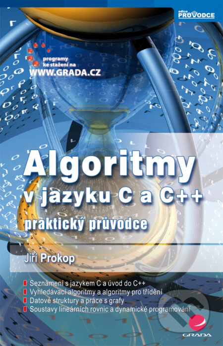 E-kniha: Algoritmy v jazyku C a C++ (Jiří Prokop). Grada, 2008 E-kniha: Algoritmy v jazyku C a C++ (Jiří Prokop). Grada, 2008