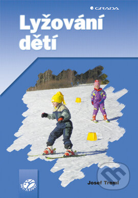 E-kniha: Lyžování dětí (Josef Treml). Grada, 2004 E-kniha: Lyžování dětí (Josef Treml). Grada, 2004