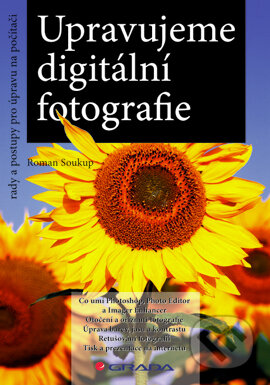 E-kniha: Upravujeme digitální fotografie (Roman Soukup). Grada, 2005 E-kniha: Upravujeme digitální fotografie (Roman Soukup). Grada, 2005