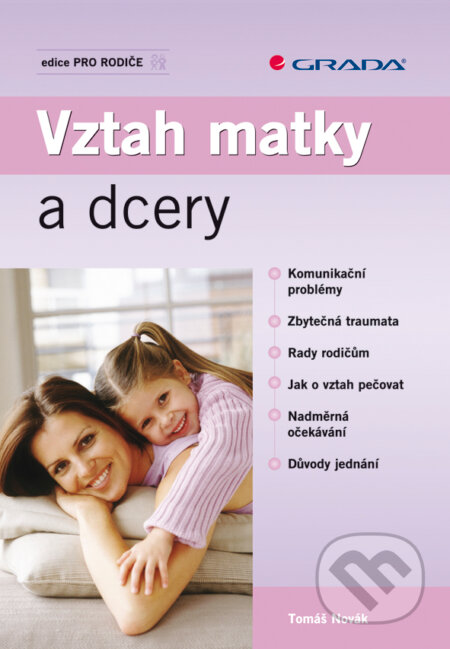 E-kniha: Vztah matky a dcery (Tomáš Novák). Grada, 2008 E-kniha: Vztah matky a dcery (Tomáš Novák). Grada, 2008