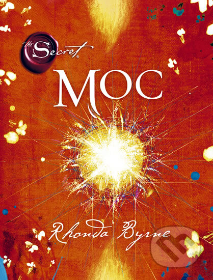 Kniha: Moc (Rhonda Byrne). Ikar CZ, 2011 Kniha: Moc (Rhonda Byrne). Ikar CZ, 2011