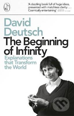 Kniha: The Beginning of Infinity (David Deutsch). Penguin Books, 2012 Kniha: The Beginning of Infinity (David Deutsch). Penguin Books, 2012