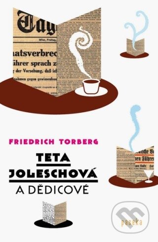 Kniha: Teta Joleschová a dědicové (Friedrich Torberg). Paseka, 2012 Kniha: Teta Joleschová a dědicové (Friedrich Torberg). Paseka, 2012