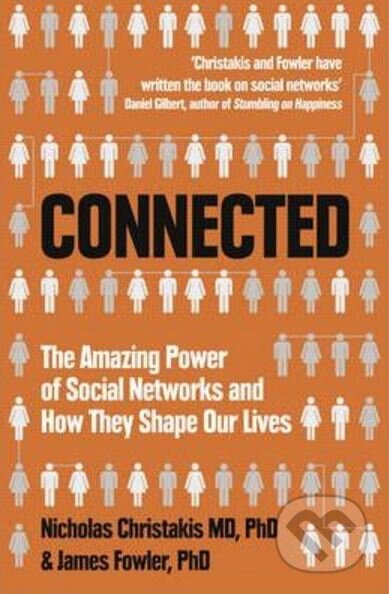 Kniha: Connected (James H. Fowler a Nicholas A. Christakis). HarperCollins, 2011 Kniha: Connected (James H. Fowler a Nicholas A. Christakis). HarperCollins, 2011