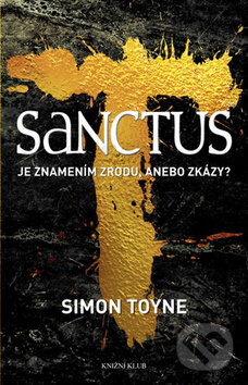 Kniha: Sanctus (Simon Toyne). Knižní klub, 2011 Kniha: Sanctus (Simon Toyne). Knižní klub, 2011