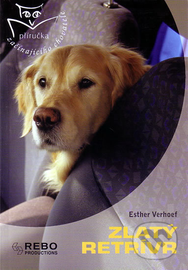 Kniha: Zlatý retrívr (Esther Verhoef-Verhalle). Rebo, 2005 Kniha: Zlatý retrívr (Esther Verhoef-Verhalle). Rebo, 2005