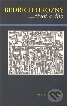 Kniha: Bedřich Hrozný (René Kopecký). Dar Ibn Rushd, 2011 Kniha: Bedřich Hrozný (René Kopecký). Dar Ibn Rushd, 2011