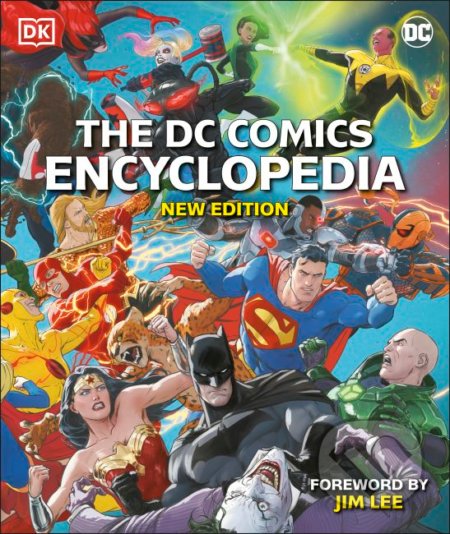 Kniha: The DC Comics Encyclopedia (Landry Q. Walker, Matthew K. Manning, Melanie Scott, Nick Jones a Stephen Wiacek). Dorling Kindersley, 2021 Kniha: The DC Comics Encyclopedia (Landry Q. Walker, Matthew K. Manning, Melanie Scott, Nick Jones a Stephen Wiacek). Dorling Kindersley, 2021