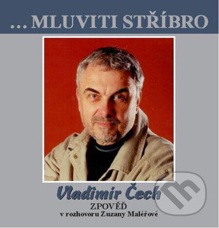 Audiokniha: Mluviti stříbro ... Vladimír Čech (Zuzana Maléřová). B.M.S., 2013 Audiokniha: Mluviti stříbro ... Vladimír Čech (Zuzana Maléřová). B.M.S., 2013
