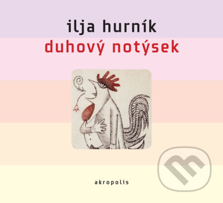 Audiokniha: Duhový notýsek - 2CD (Ilja Hurník). Akropolis, 2012 Audiokniha: Duhový notýsek - 2CD (Ilja Hurník). Akropolis, 2012