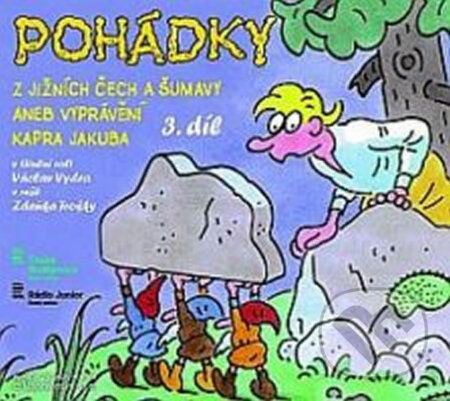 Audiokniha: Pohádky z Jižních Čech a Šumavy 3 aneb Vyprávění kapra Jakuba (CD) (Radioservis). Radioservis, 2013 Audiokniha: Pohádky z Jižních Čech a Šumavy 3 aneb Vyprávění kapra Jakuba (CD) (Radioservis). Radioservis, 2013