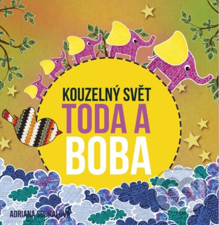 Kniha: Kouzelný svět Toda a Boba (Adriana Soukalová). Rapid, 2015 Kniha: Kouzelný svět Toda a Boba (Adriana Soukalová). Rapid, 2015