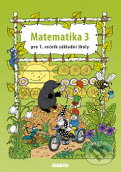 Kniha: Matematika 3 pro 1. ročník základní školy (Pavol Tarábek). Didaktis CZ, 2013 Kniha: Matematika 3 pro 1. ročník základní školy (Pavol Tarábek). Didaktis CZ, 2013