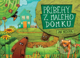 Kniha: Příběhy z malého domku (Jan Nedoma). Dialog, 2013 Kniha: Příběhy z malého domku (Jan Nedoma). Dialog, 2013
