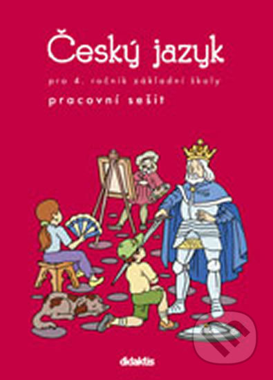 Kniha: Český jazyk pro 4. ročník ZŠ (Pracovní sešit) (P. Grünhutová a P. Humpolíková). Didaktis CZ, 2012 Kniha: Český jazyk pro 4. ročník ZŠ (Pracovní sešit) (P. Grünhutová a P. Humpolíková). Didaktis CZ, 2012
