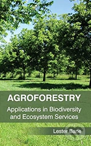 Kniha: Agroforestry (Lester Bane). Callisto Reference, 2015 Kniha: Agroforestry (Lester Bane). Callisto Reference, 2015