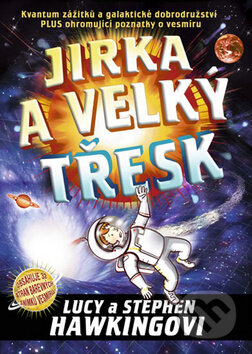 Kniha: Jirka a velký třesk (Universum). Universum, 2011 Kniha: Jirka a velký třesk (Universum). Universum, 2011