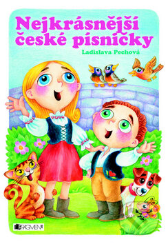Kniha: Nejkrásnější české písničky (Ladislava Pechová). Nakladatelství Fragment, 2011 Kniha: Nejkrásnější české písničky (Ladislava Pechová). Nakladatelství Fragment, 2011