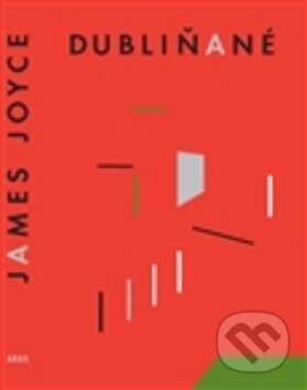 Kniha: Dubliňané (James Joyce). Argo, 2012 Kniha: Dubliňané (James Joyce). Argo, 2012