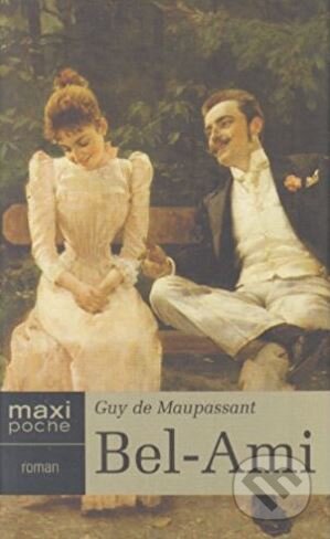 Kniha: Bel ami (Guy de Maupassant). Editions de la Seine, 2009 Kniha: Bel ami (Guy de Maupassant). Editions de la Seine, 2009
